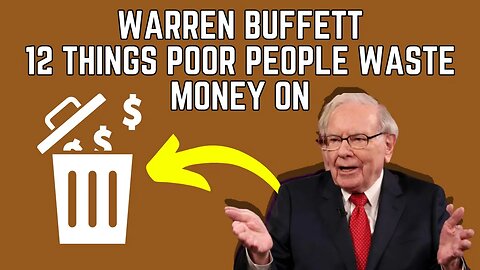 Warren Buffett's Tips on Avoiding 12 Money Wasting Habits for the Poor | How to Become a Millionaire