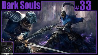 Dark Souls Playthrough | Part 33