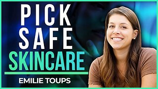 Pick Safe Skincare | Big Skincare Company TOXIC Secrets | Emilie Toups @WellnessAndWisdom