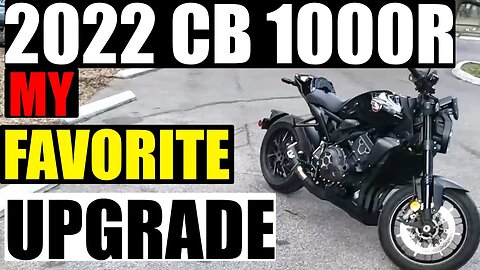 2022 Honda CB1000R - My Favorite Upgrade So Far