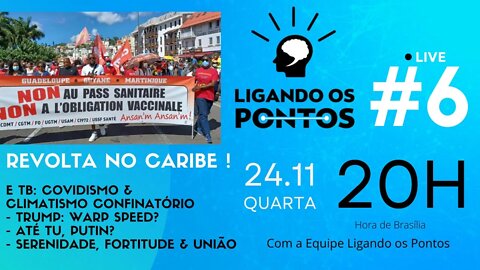 LIGANDO OS PONTOS #6 - Revolta no Caribe / Trump, Putin: questione !... 24/11/21