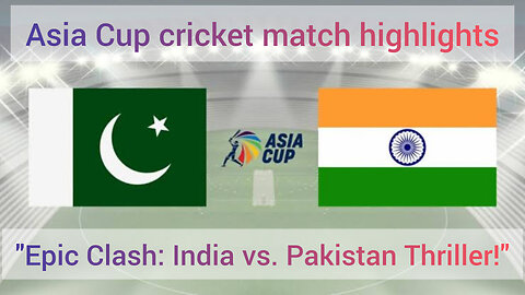 Asia cup 3rd mstch | "Epic Clash: India vs. Pakistan Thriller!" |