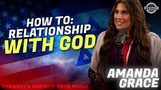 AMANDA GRACE | How to Build and Have a Relationship with God - ReAwaken America Miami