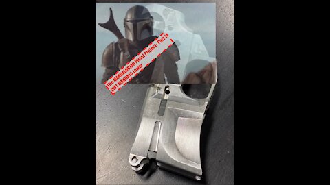 The MANDALORIAN Pistol Project: Cross Machine and Tool MANDA15 Lower...This is the Way