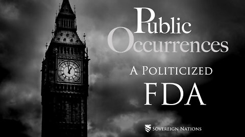 A Politicized FDA | Public Occurrences, Ep. 13