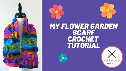 My Flower Garden Scarf Crochet Tutorial