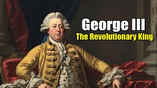 George III: The Revolutionary King (1738 - 1820)