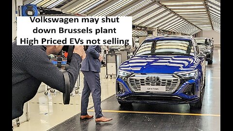 Volkswagen considering closing Brussels plant as high priced EVs don't well