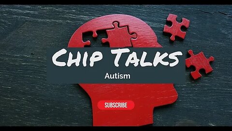 Chip Talks: Autism