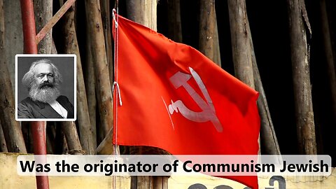 Was the originator of Communism Jewish