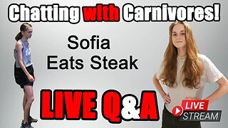 A Teenage Carnivore Redefining Health & Nutrition: Sofia's Carnivore Diet Updates + LIVE QA