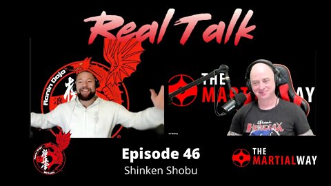 Real Talk Episode 46 - Shinken Shobu