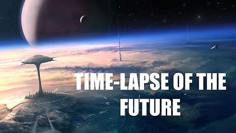 TIMELAPSE OF THE FUTURE: A Journey to the End of Time (4K)