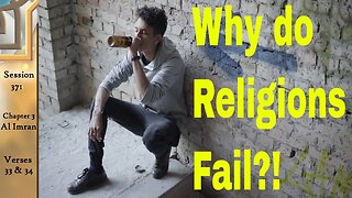 Why Do Religions Fail? The Quran Explained in Clear English