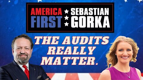 The audits matter. Jenna Ellis with Sebastian Gorka on AMERICA First