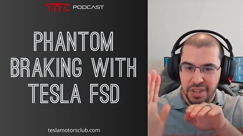 Phantom Braking Has Improved So Much On Tesla FSD | TMC Podcast Clip