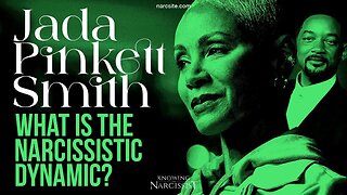 Jada Pinkett Smith : What is the Narcissistic Dynamic?