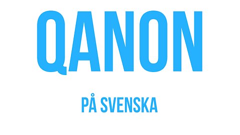 QAnon och varför det angår Dig - Stormen är här (svenska/Swedish)
