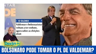 BOLSONARO PODE TOMAR O PL DE VALDEMAR?