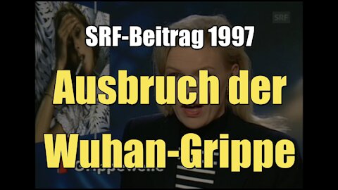 Ausbruch der Wuhan-Grippe (SRF I Tagesschau I 03.01.1997)