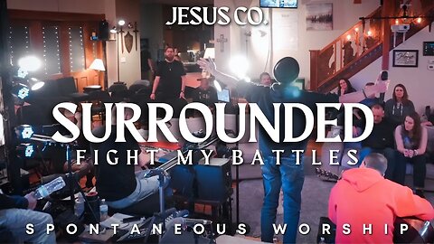 Surrounded (Fight My Battles) | Spontaneous Worship from JesusCo Live At Home 03 - 4/7/23