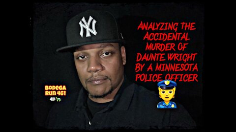 Analyzing The Accidental Murder Of Daunte Wright By A Minnesota Police Officer 👮