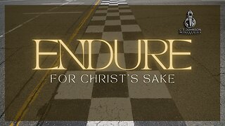 ENDURE for "Christ's Sake"