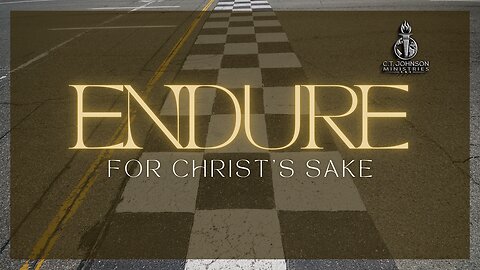 ENDURE for "Christ's Sake"