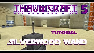 Thaumcraft 5 Tutorial - Part 29 Thaumium Bossed Silverwood Wand