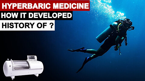 History of Hyperbaric Medicine & How it Started ?