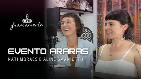 Moda Circular com Nati Moraes e Aline Smaniotto (Evento Araras) - Francamente