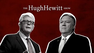 Fmr Sec. of State Mike Pompeo on President Biden and Taiwan; President Erdogan and NATO-Hugh Hewitt