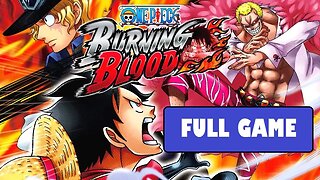 One Piece: Burning Blood [Full Game | No Commentary] PS4