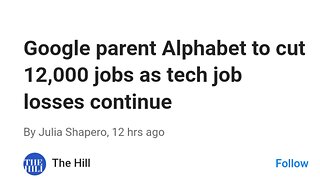 Google parent Alphabet to cut 12,000 jobs as tech job losses continueBy Julia Shapero,