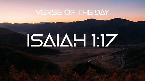 February 21, 2023 - Isaiah 1:17 // Verse of the Day