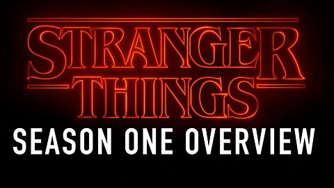 Stranger Things Season One: Thoughts & Theories