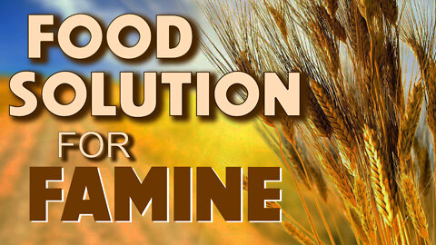 Food Solution for Famine 02/10/2022