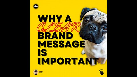 Why A Clear Brand Message Is Important
