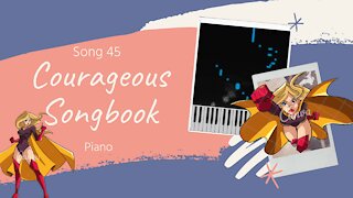Courageous Songbook (song 45, piano, ragtime music)