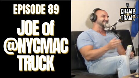Joe of @NYCmactruck | Episode #89 | Champ and The Tramp