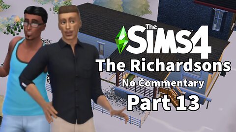 Part 13 // The Richardson's // Sims 4 // No Com // No Mods