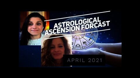 Astrological Ascension Forecast April 2021 |Joy | lightening Medicine |Black Lilith |Face fears |orb
