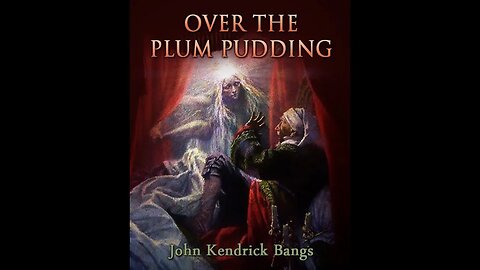 Over The Plum Pudding by John Kendrick Bangs - Audiobook
