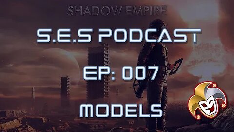 Shadow Empire Strategy Podcast with DasTactic - Episode 007 - Models & Formations (& More!)