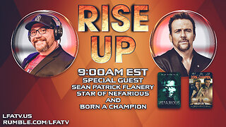 RISE UP 8.11.23 @9am: SEAN PATRICK FLANERY LIVE!!