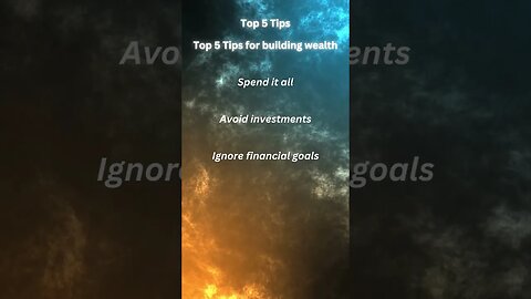 Top 5 Tips for building wealth