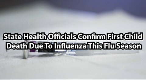 State Health Officials Confirm First Child Death Due To Influenza This Flu Season