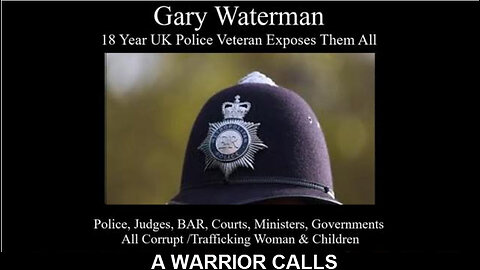 UK 18 yr Police Veteran Gary Waterman and Christopher James WE Will Arrest Them All