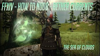 FFXIV - Heavensward - Aether Currents - The Sea of Clouds