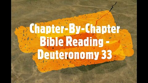 Chapter-By-Chapter Bible Reading - Deuteronomy 33